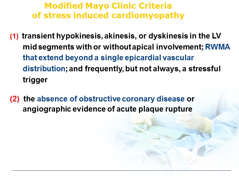 Modified Mayo Clinic Criteria of stress induced cardiomyopathy  transient hypokinesis, akinesis, or dyskinesis